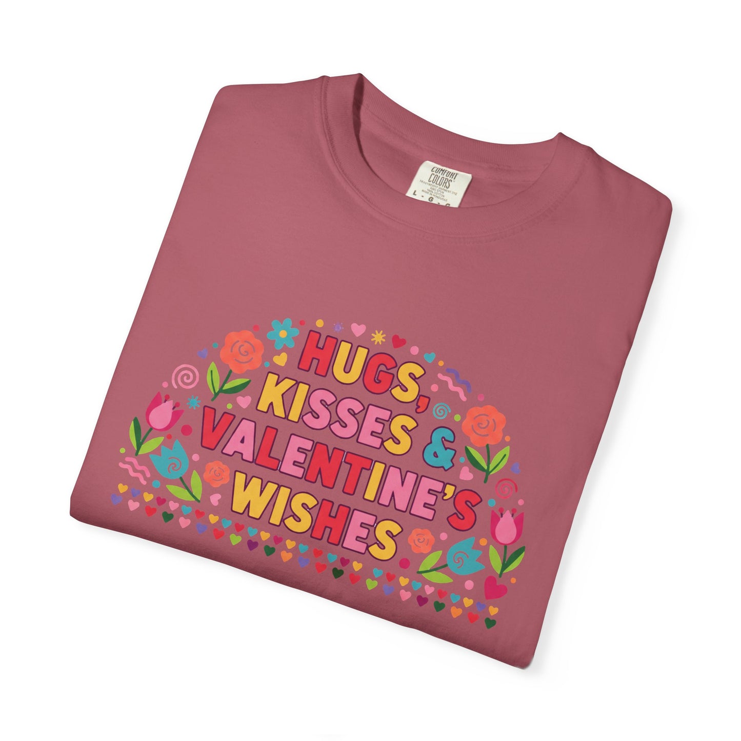Hugs, Kisses & Valentine’s Wishes - T-Shirt