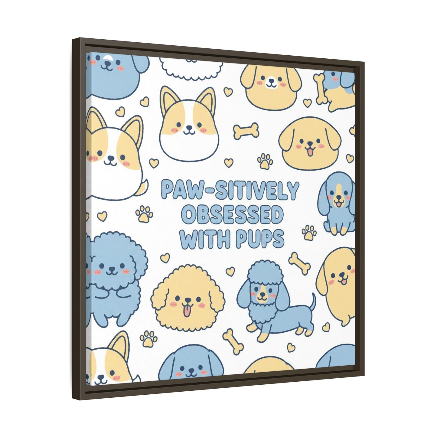 Paw-sitively Obsessed with Pups - Framed Canvas
