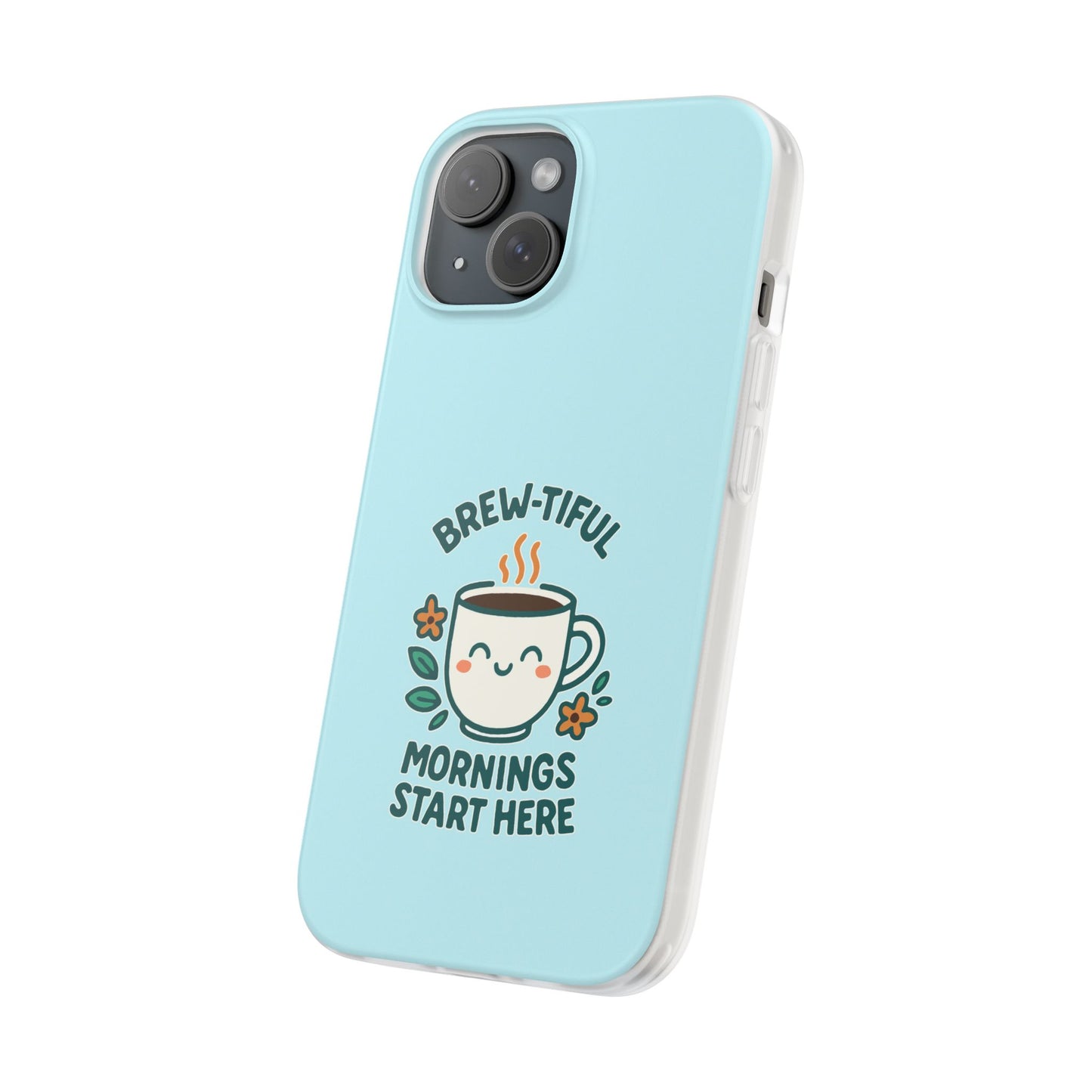 Brew-tiful Mornings Phone Case, Cute Coffee Flexi Cases, Gift for Coffee Lovers, Bright & Cheerful Phone Accessories