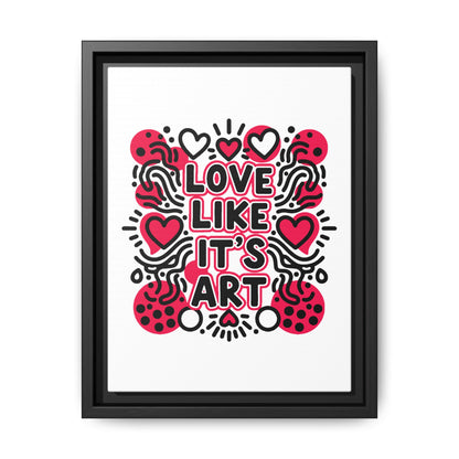 Love Like It's Art - Framed Canvas