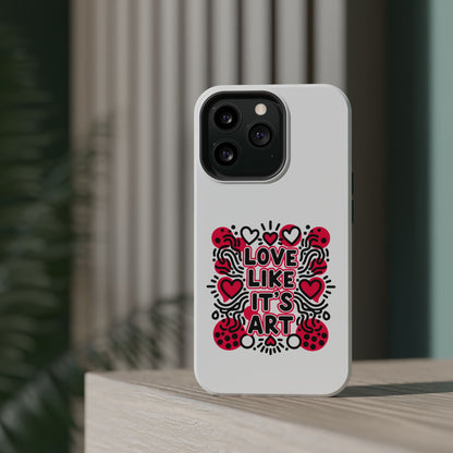 Love Like It's Art - Magnetic Phone Case