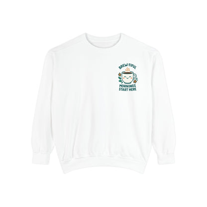 Brew-tiful Mornings Start Here - Sweatshirt