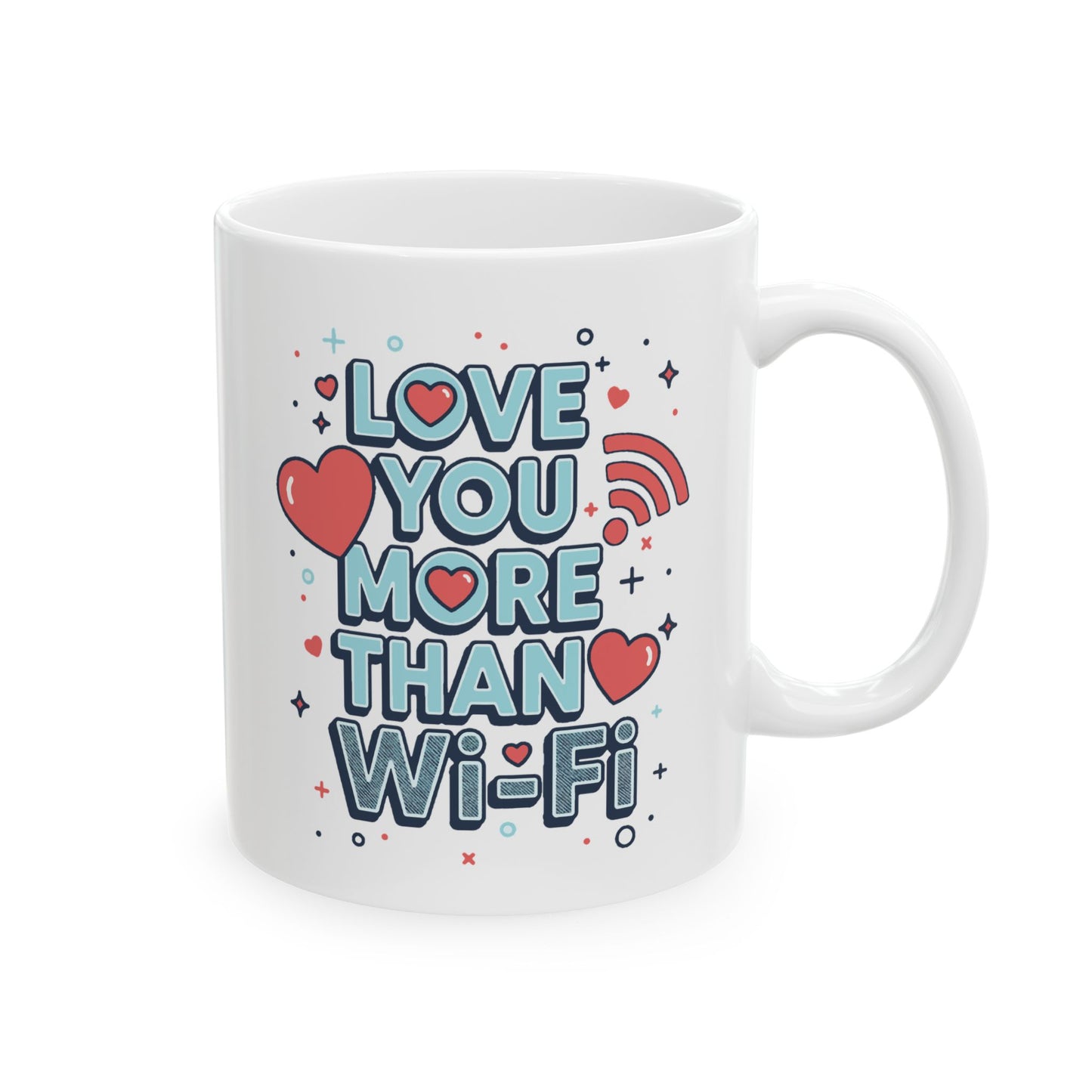 Love You More Than Wi-Fi - Mug