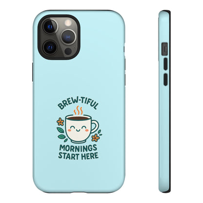 Brew-tiful Mornings Tough Phone Case, Cute Coffee Cases, Gift for Coffee Lovers, Bright & Cheerful Phone Accessories