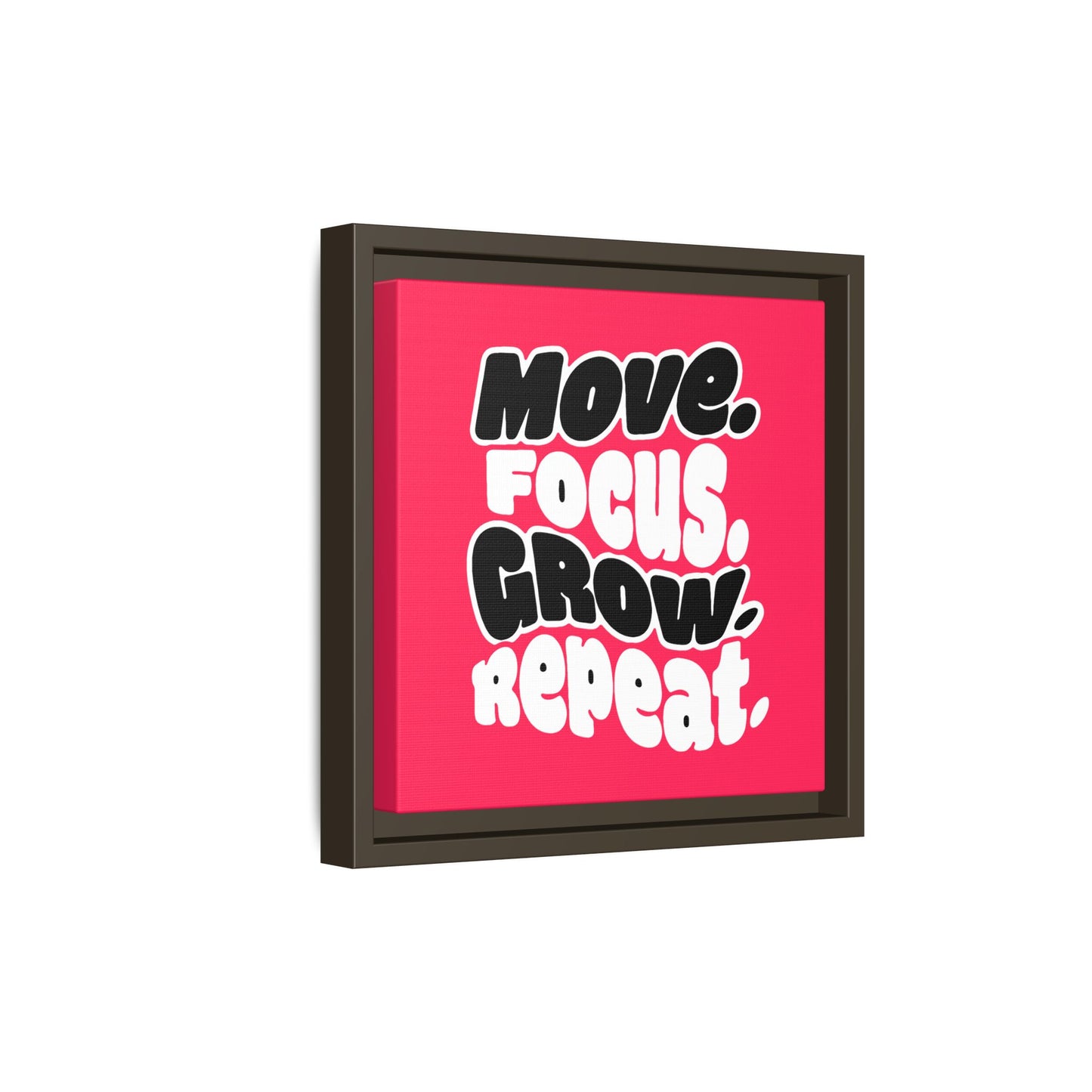 Move. Focus. Grow. Repeat. - Framed Canvas