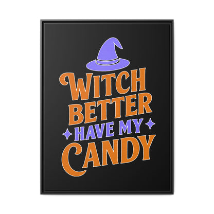 Halloween Wall Art Print, Witch Better Have My Candy, Spooky Home Decor, Witch Decor, Framed Canvas