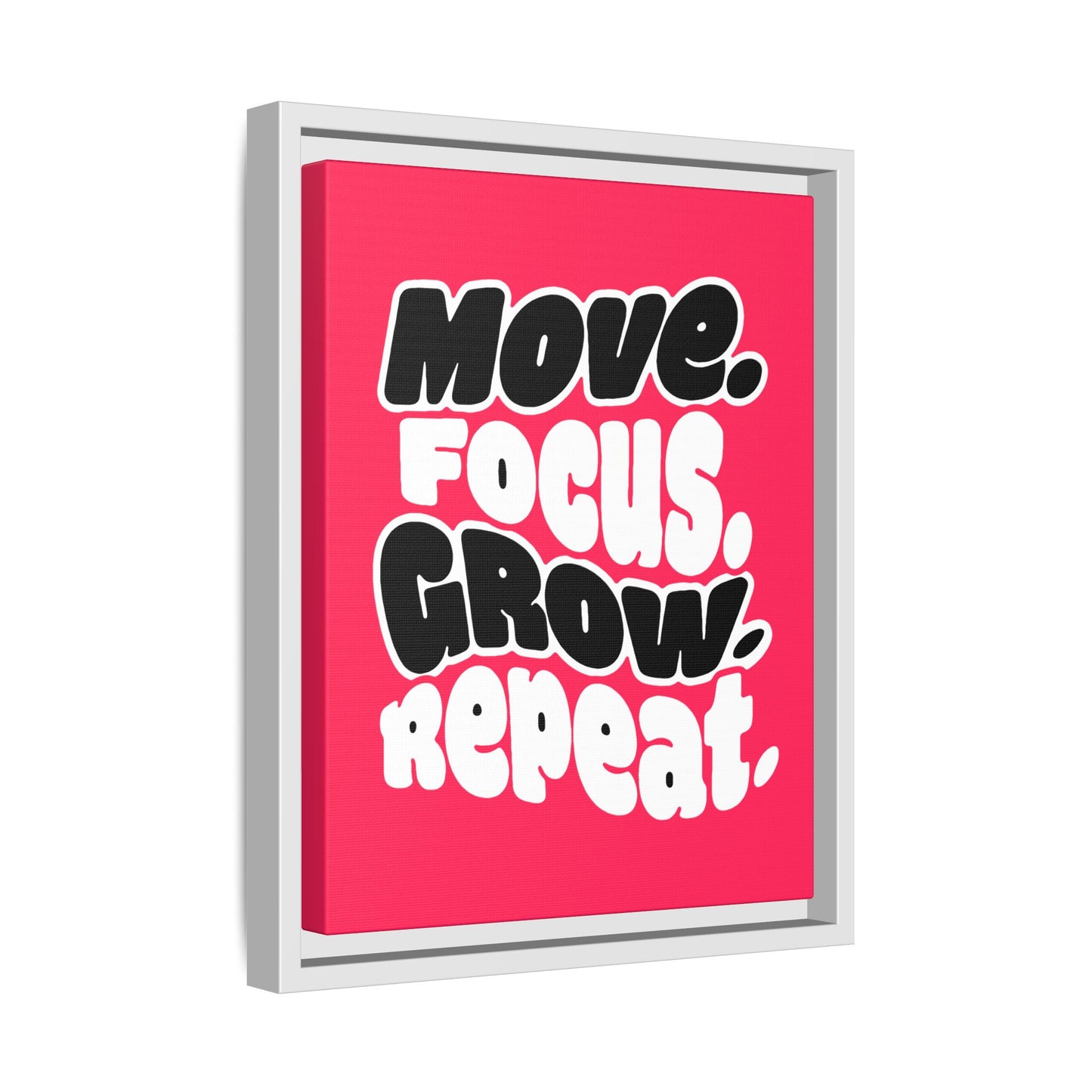 Move. Focus. Grow. Repeat. - Framed Canvas