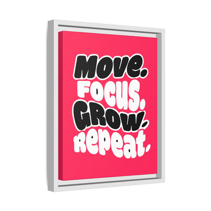 Move. Focus. Grow. Repeat. - Framed Canvas