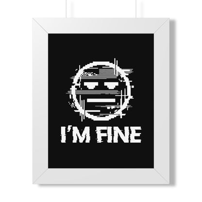 I’m Fine Glitched Smiley - Framed Poster