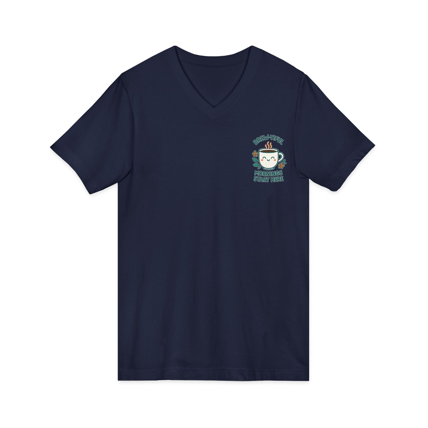 Brew-tiful Mornings Start Here - V-Neck Tee