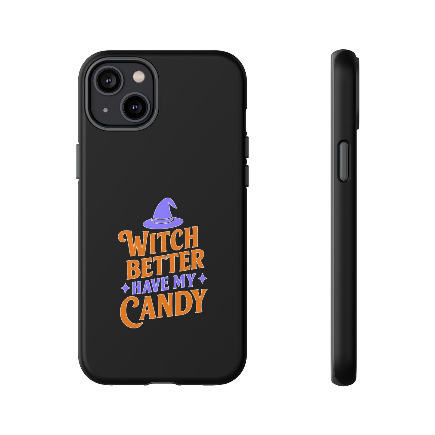 Witchy Phone Case, Tough Cases, Halloween Gift, Cute Case, Fun Design, Witch Better Have My Candy