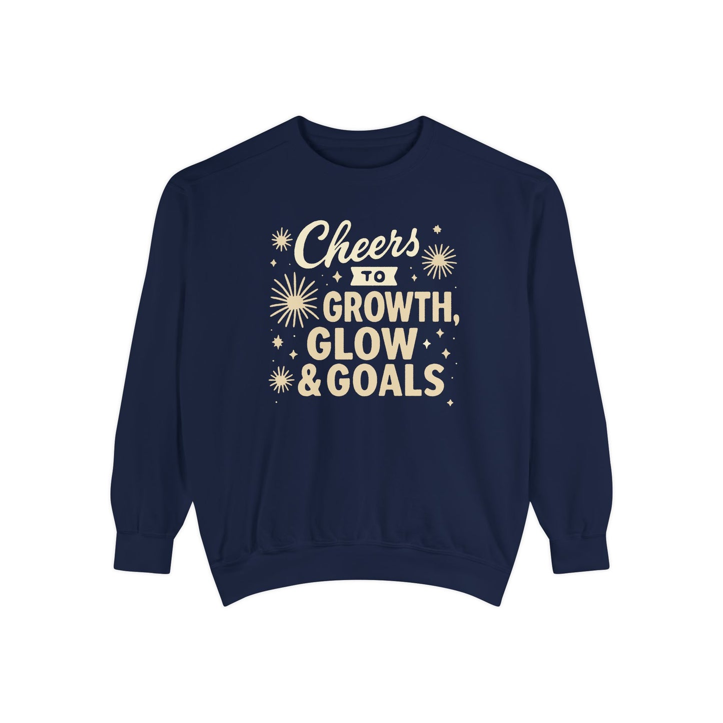 Cheers to Growth, Glow & Goals - Sweatshirt