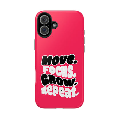 Move. Focus. Grow. Repeat. - Phone Case