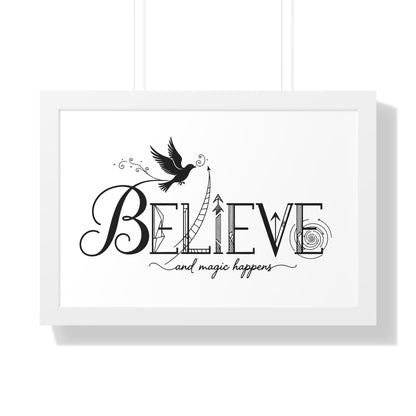 Believe and Magic Happens - Framed Poster