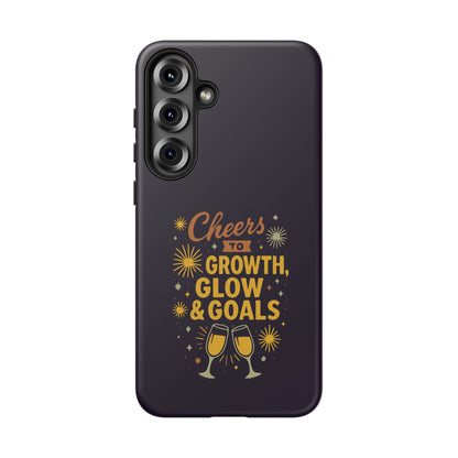 Cheers to Growth, Glow & Goals - Tough Phone Case
