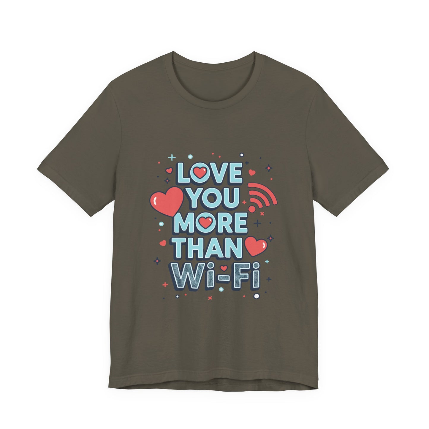 Love You More Than Wi‑Fi - T-Shirt
