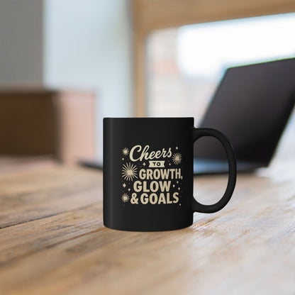 Cheers to Growth, Glow & Goals - Black Mug