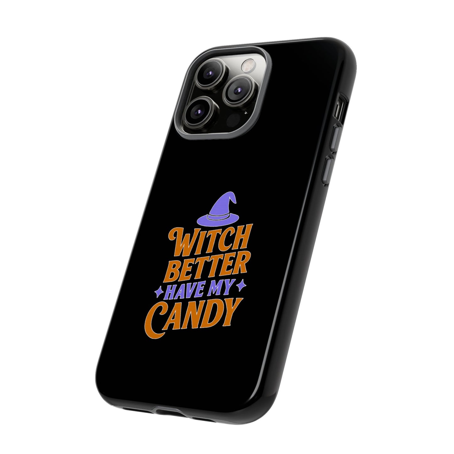 Witchy Phone Case, Tough Cases, Halloween Gift, Cute Case, Fun Design, Witch Better Have My Candy