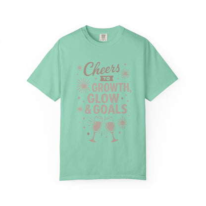 Cheers to Growth, Glow & Goals - T-Shirt