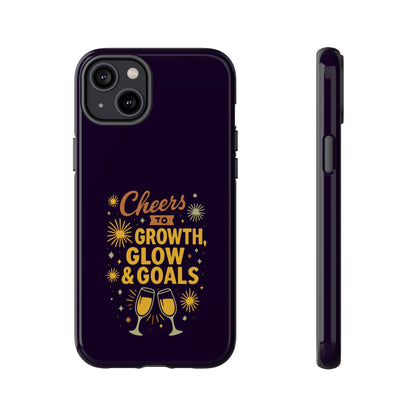 Cheers to Growth, Glow & Goals - Tough Phone Case