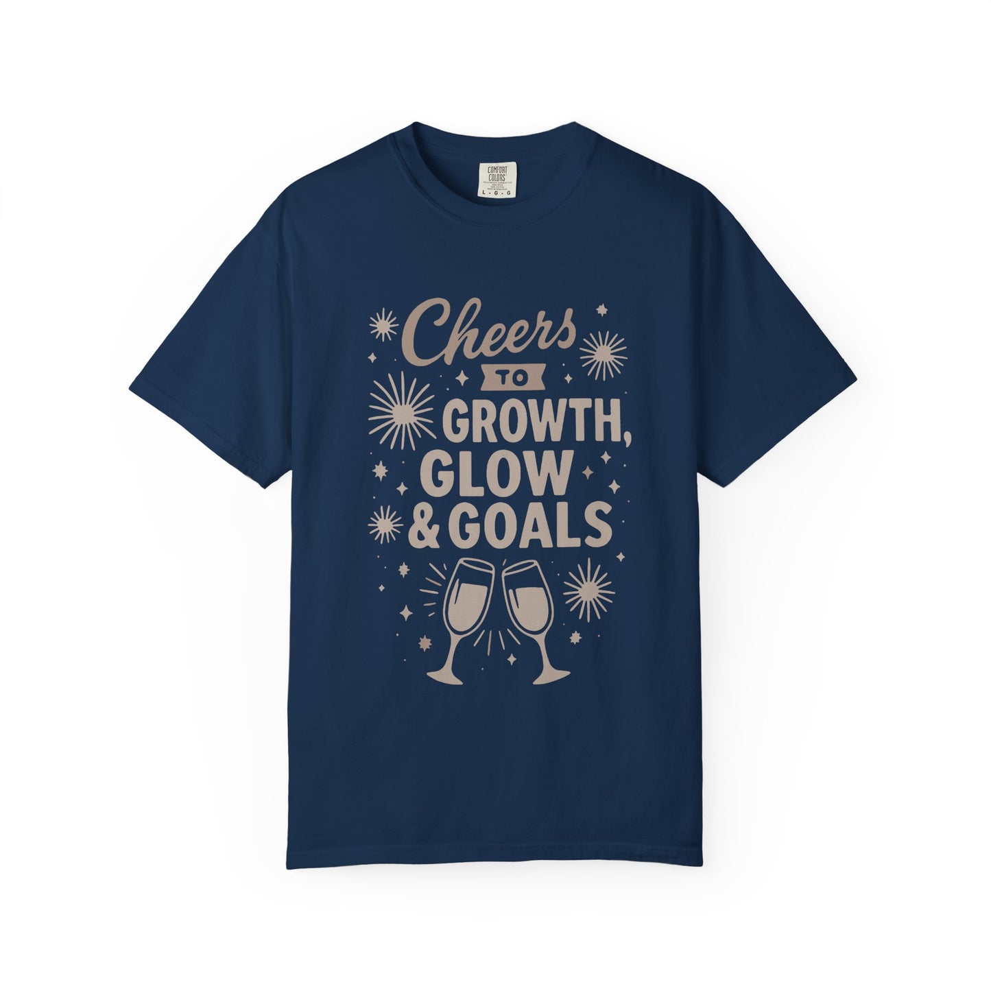 Cheers to Growth, Glow & Goals - T-Shirt