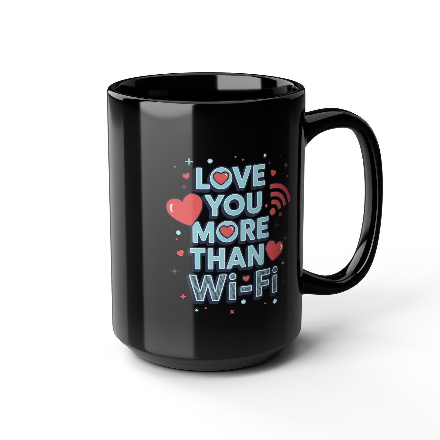 Love You More Than Wi‑Fi - Black Mug