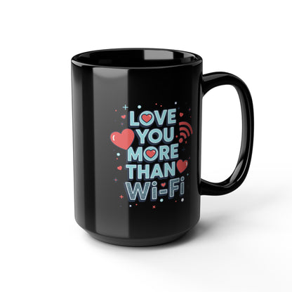 Love You More Than Wi‑Fi - Black Mug