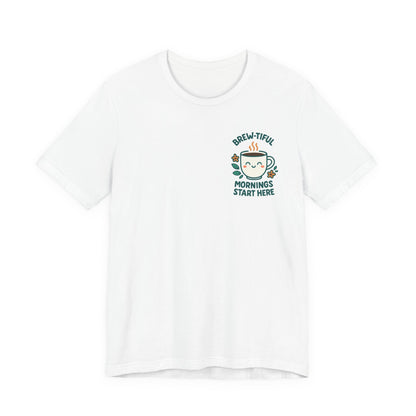 Cute Coffee Lover T-Shirt, Brew-tiful Mornings Start Here Tee, Perfect for Baristas, Gift for Coffee Enthusiasts, Cozy Everyday Wear