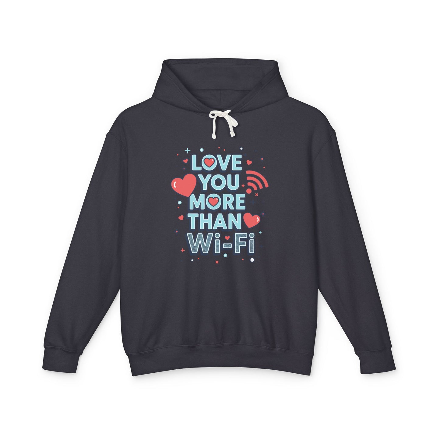 Love You More Than Wi‑Fi - Hoodie