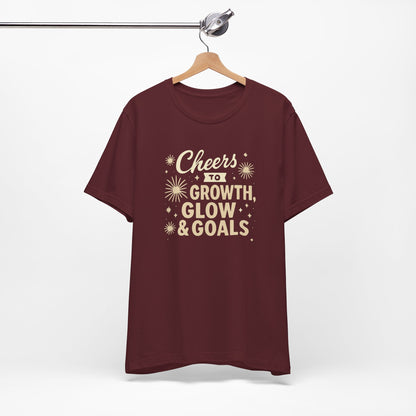 Cheers to Growth, Glow & Goals - T-Shirt