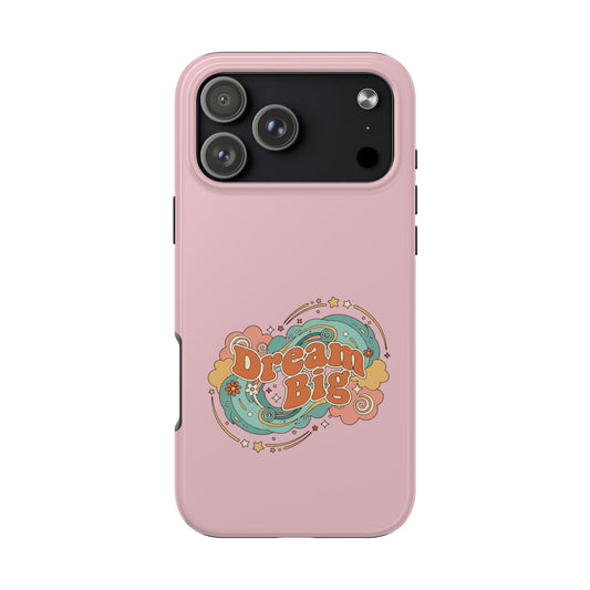 Dream Big - Phone Case