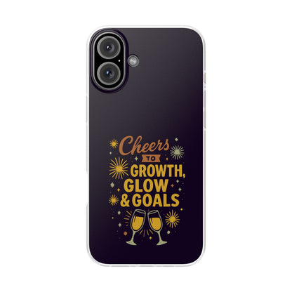 Cheers to Growth, Glow & Goals - Flexi Phone Case