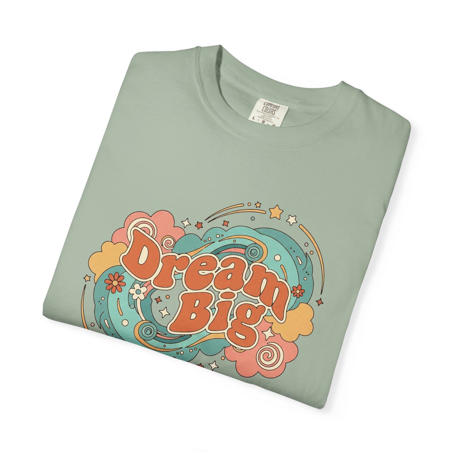 Dream Big - T-Shirt