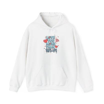 Love You More Than Wi‑Fi - Hoodie