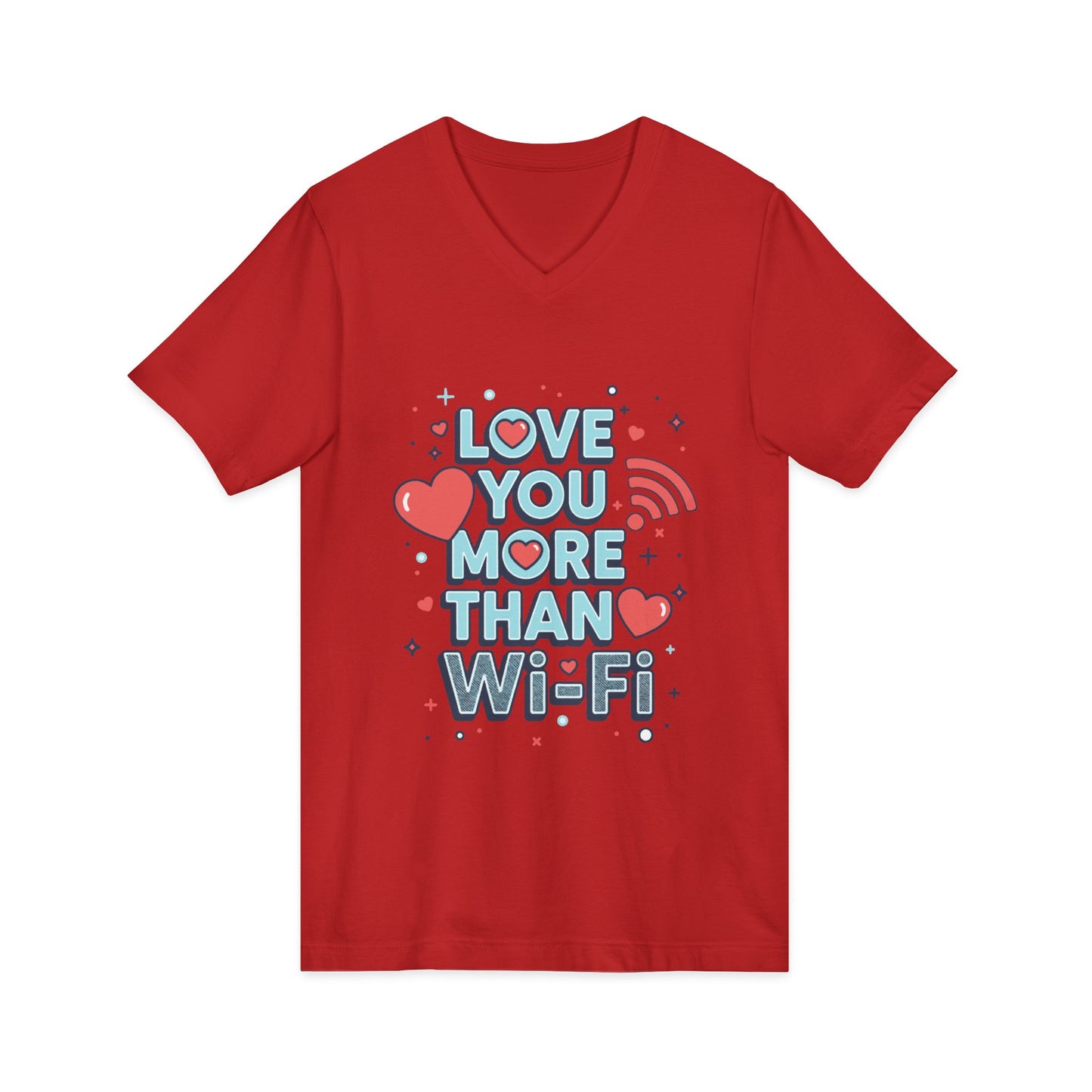 Love You More Than Wi-Fi - V-Neck Tee