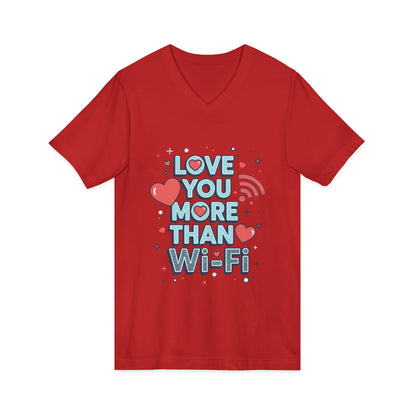 Love You More Than Wi-Fi - V-Neck Tee