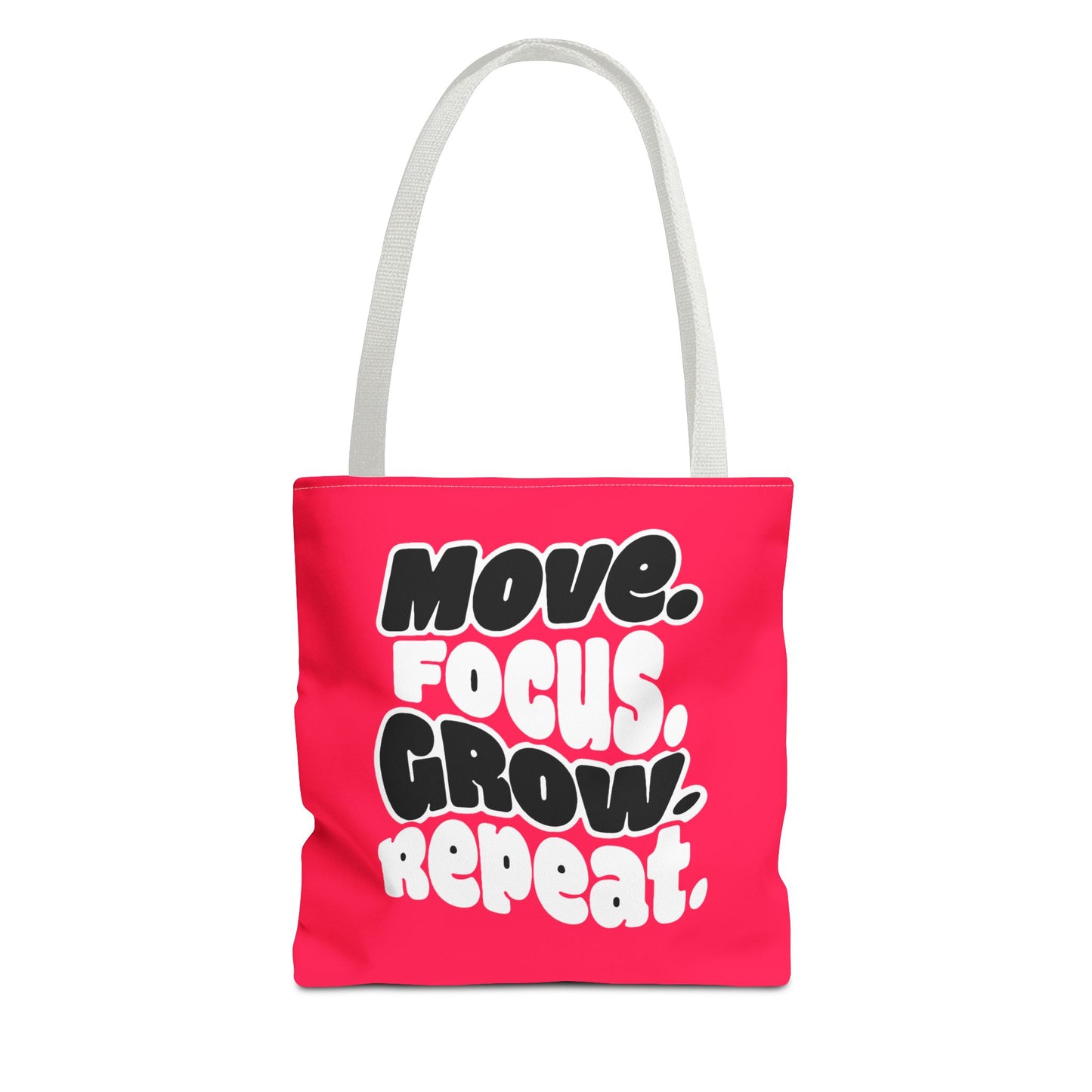 Move. Focus. Grow. Repeat. - Tote Bag