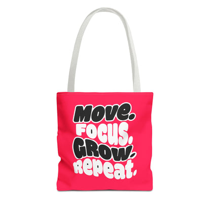 Move. Focus. Grow. Repeat. - Tote Bag
