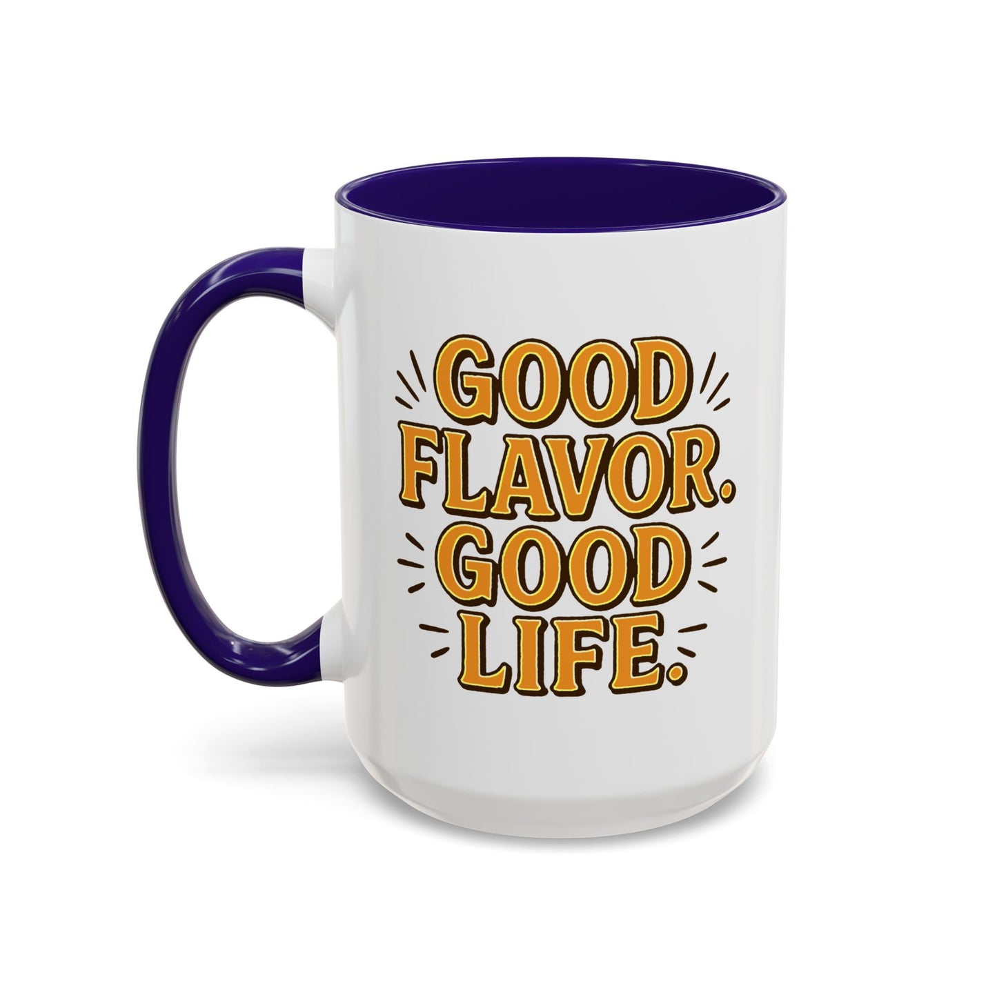 Good Flavor. Good Life. - Colorful Mug
