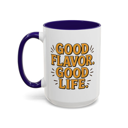 Good Flavor. Good Life. - Colorful Mug