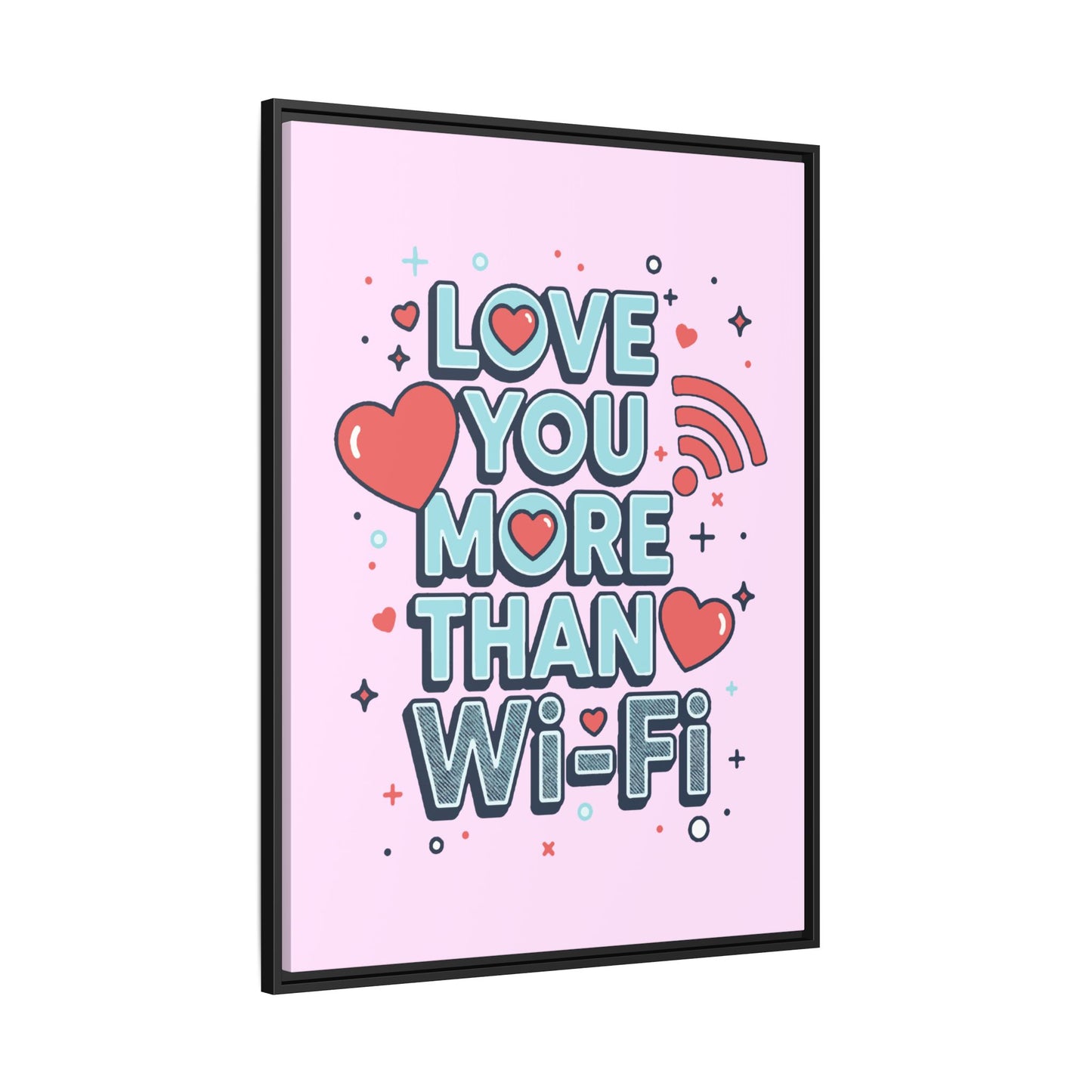 Love You More Than Wi‑Fi - Framed Canvas