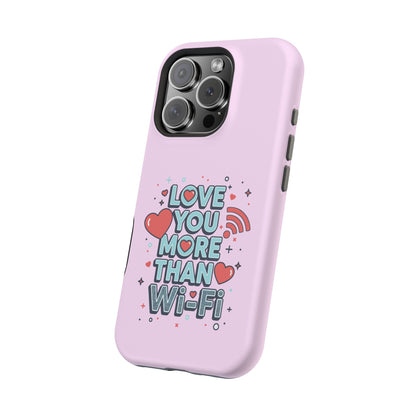 Love You More Than Wi‑Fi - Magnetic Phone Case