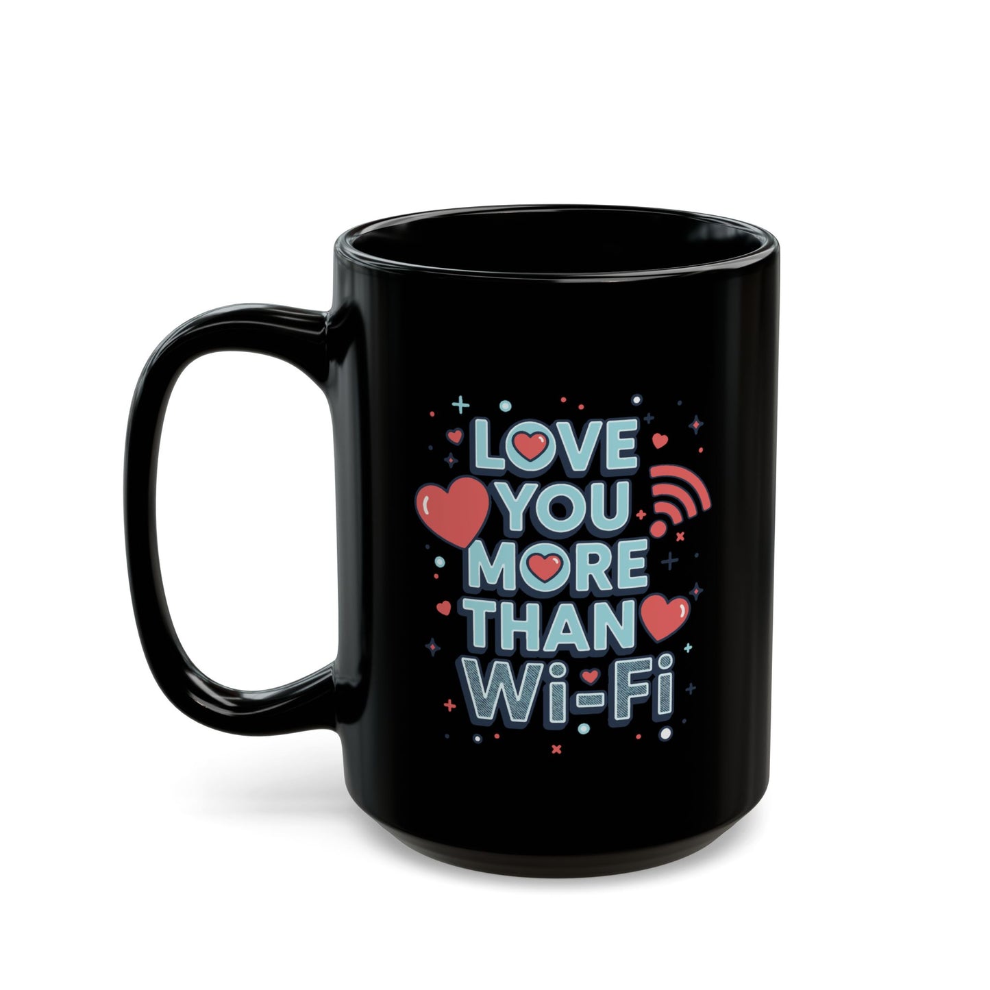Love You More Than Wi‑Fi - Black Mug