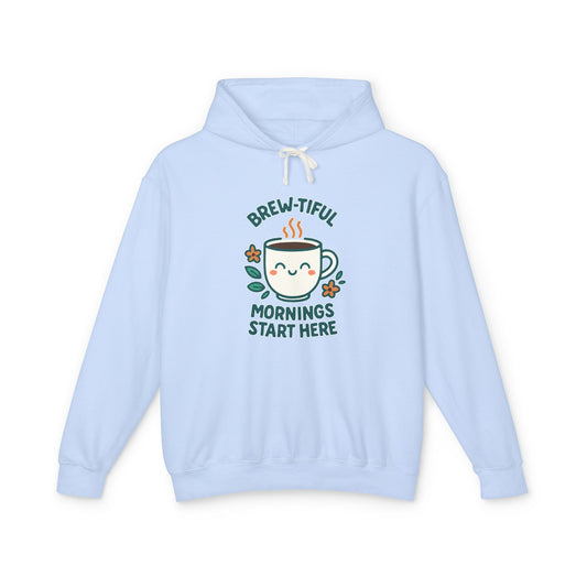 Brew-tiful Mornings Start Here - Hoodie