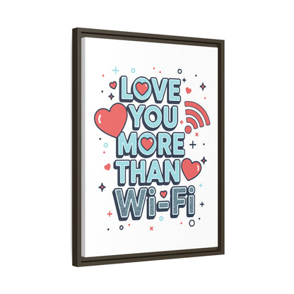 Love You More Than Wi‑Fi - Framed Canvas