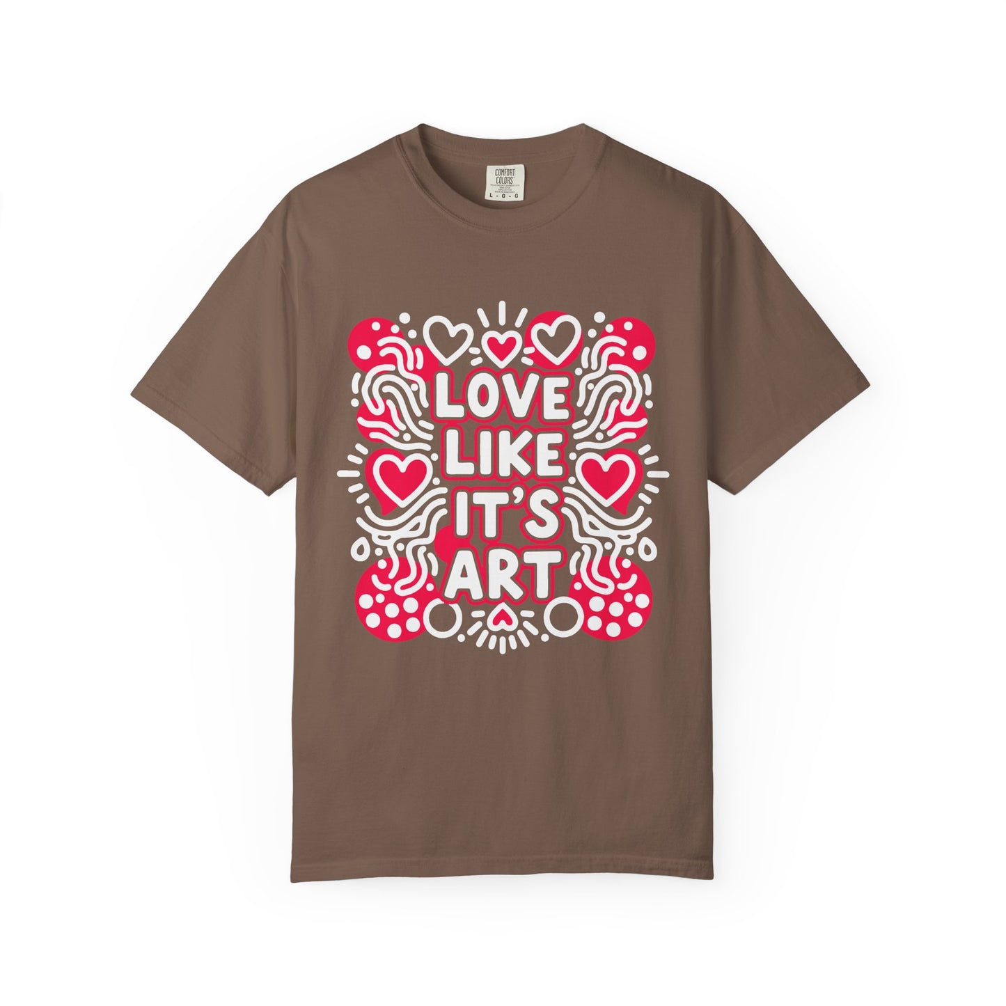 Love Like It's Art - T-Shirt