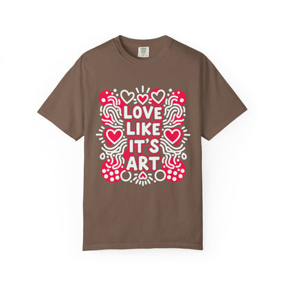 Love Like It's Art - T-Shirt
