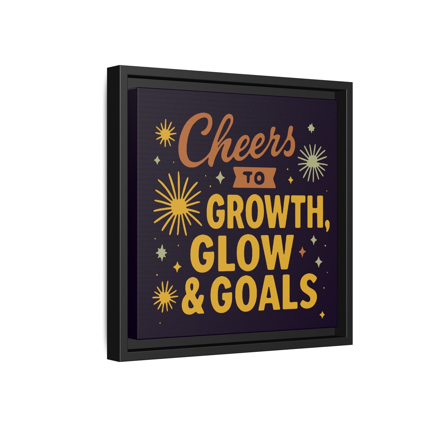 Cheers to Growth, Glow & Goals - Framed Canvas