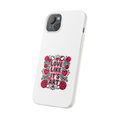 Love Like It's Art - Flexi Phone Case