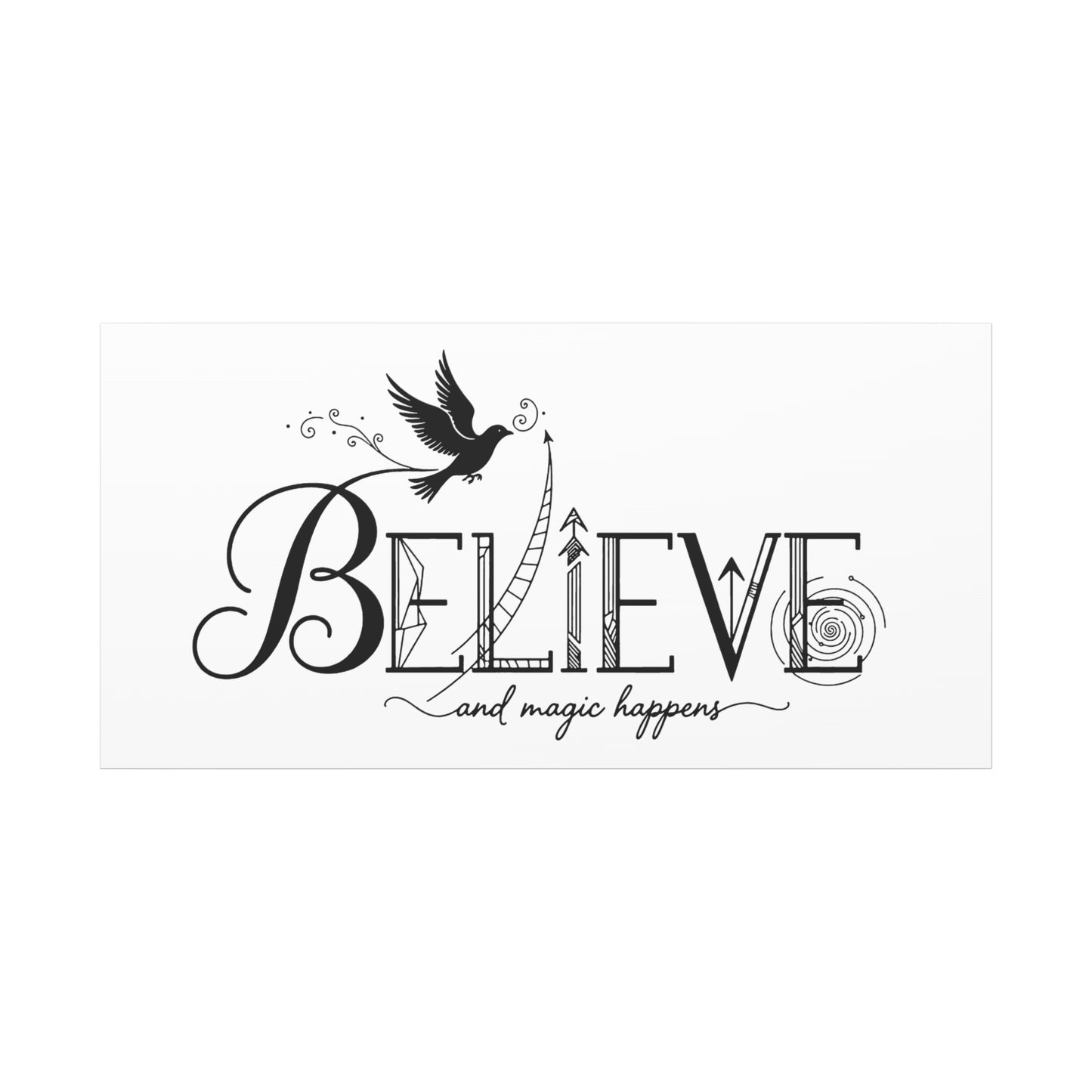 Believe and Magic Happens - Stretched Canvas